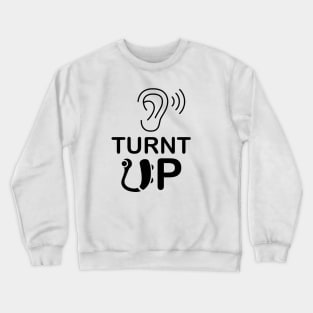 Hearing Impaired - Turnt UP Crewneck Sweatshirt